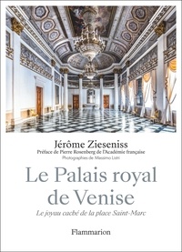 Jérôme-François Zieseniss - Le Palais royal de Venise - Le joyau caché de la place Saint-Marc.