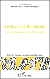 Archives Et Recherche. Aspects Juridiques Et Pratiques Administratives
