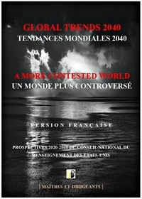 Jérôme Gabriel - GLOBAL TRENDS 2040 - TENDANCES MONDIALES 2040 Version française - Le dernier rapport stratégique prospectif 2020-2040 du Conse.