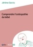 Jérôme Garcia - Comprendre l'ostéopathie du bébé.