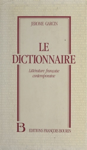 Le Dictionnaire. Littérature française contemporaine