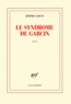 Jérôme Garcin - Le syndrome de Garcin.