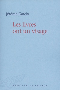 Jérôme Garcin - Les livres ont un visage.