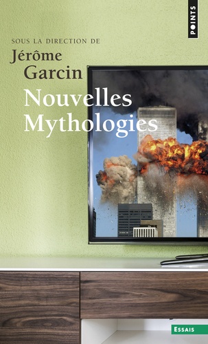Jérôme Garcin - Nouvelles mythologies.