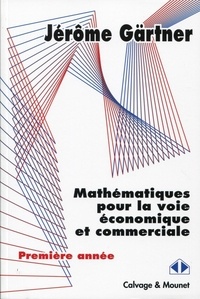 Jérôme Gärtner - Mathématiques pour la voie économique et commerciale - Première année.
