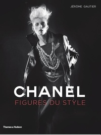 Jérôme Gautier - Chanel : figures du style.