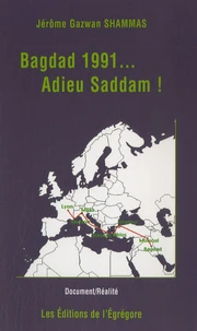 Bagdad 1991... Adieu Saddam !