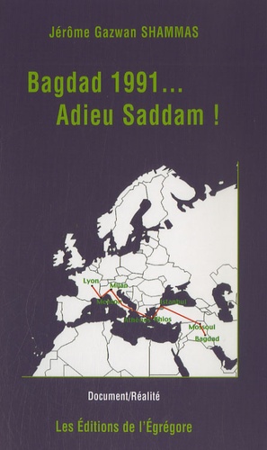 Jérôme-Gazwan Shammas - Bagdad 1991... Adieu Saddam !.