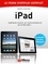 iPad - Le mode d'emploi complet. Maîtrisez toutes les fonctionnalités de votre iPad !