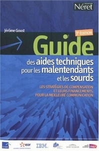 Jérôme Goust - Guide des aides techniques pour les malentendants et les sourds.