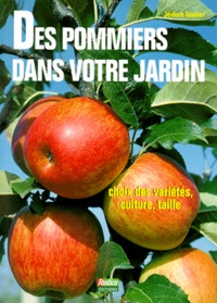 Jérôme Goutier - Des pommiers dans votre jardin.