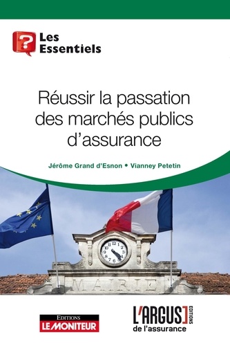 Jérôme Grand d'Esnon et Vianney Petetin - Réussir la passation des marchés publics d'assurance.