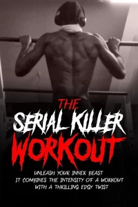 The Serial Killer Workout
