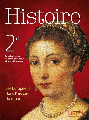 Jérôme Grondeux et Michaël Navarro - Histoire 2e - Les Européens dans l'histoire du monde.