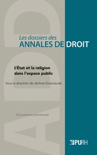 Jérôme Grosclaude - L'Etat et la religion dans l'espace public - Approche pratiques et théoriques de la laïcité.