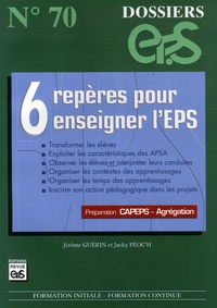 Jérôme Guérin - Six repères pour enseigner l'EPS.