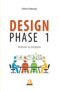 Jérôme Guibourgé - Design phase 1 - Améliorer sa conception.