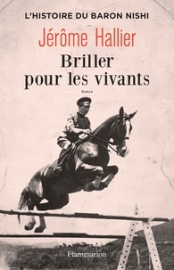 Télécharger des ebooks gratuits sur ipad Briller pour les vivants  - L'histoire du baron Nishi par Jérôme Hallier iBook en francais