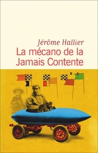 Jérôme Hallier - La Mécano de la Jamais Contente.