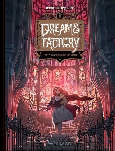 Dreams Factory Tome 2 La Chrysalide des coeurs