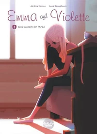 Emma and Violette - Volume 1 - One Dream for Three