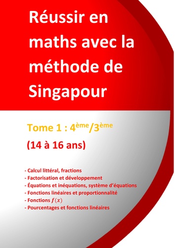 Réussir en maths avec la méthode de Singapour. Tome 1, 4e/3e du simple au complexe