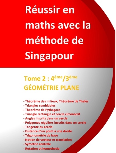 Jérôme Henri Teulières - Réussir en maths avec la méthode de Singapour - Tome 2, 4e/3e - Géométrie plane (14-16 ans).