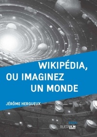 Jérôme Hergueux - Wikipédia, ou imaginez un monde.