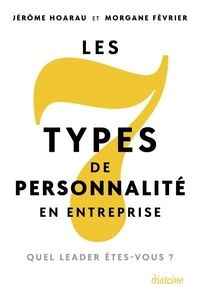 Jérôme Hoarau et Morgane Fevrier - Les 7 types de personnalité en entreprise.