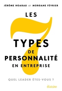 Jérôme Hoarau et Morgane Fevrier - Les 7 types de personnalité en entreprise.