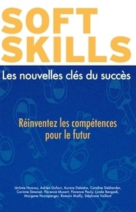 Jérôme Hoarau - Soft skills : les nouvelles clés du succès - Réinventez les compétences pour le futur.