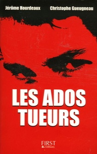 Jérôme Hourdeaux et Christophe Gueugneau - Les Ados tueurs.