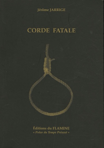 Jérôme Jarrige - Corde fatale.