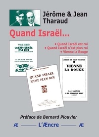 Jérôme & jean Tharaud - Quand Israël… - Quand Israël est roi… Quand Israël n’est plus roi… Vienne la Rouge.