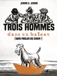 Trois hommes dans un bateau (sans parler du chien !)