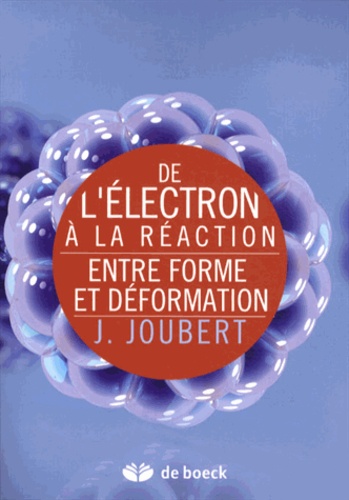 De l'électron à la réaction. Entre forme et déformation