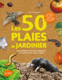 Les 50 plaies du jardinier - Les problèmes les plus fréquents et comment en venir à bout.pdf