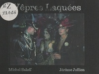Jérôme Jullien et Michel Saloff - Vêpres laquées.