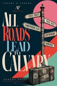 All Roads Lead to Calvary