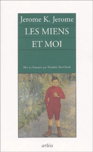 Jerome K. Jerome - Les Miens Et Moi.