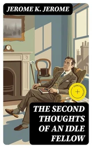 The Second Thoughts of an Idle Fellow