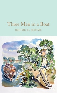 Jerome K. Jerome et David Stuart Davies - Three Men in a Boat.