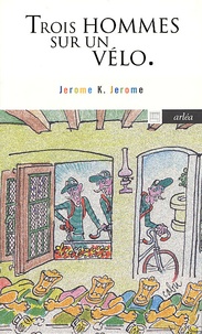 Jerome K. Jerome - Trois Hommes Sur Un Velo.