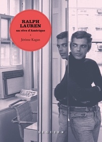 Jérome Kagan - Ralph Lauren - Un rêve d'Amérique.