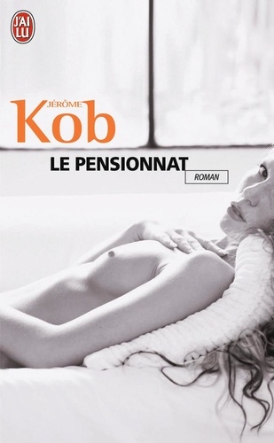 Jérôme Kob - Le pensionnat.