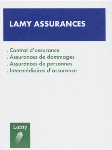 Jérôme Kullmann et  Collectif - Lamy Assurances 1999. Contrat D'Assurance, Assurances De Dommages, Assurances De Personnes, Intermediaires D'Assurance.