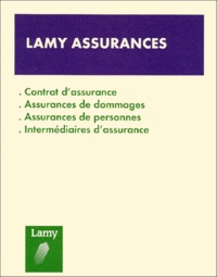 Jérôme Kullmann et  Collectif - Lamy Assurances. Contrat D'Assurance, Assurances De Dommages, Assurances De Personnes, Intermediaires D'Assurance, Edition 2000.