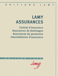 Jérôme Kullmann et  Collectif - Lamy Assurances. Contrat D'Assurance, Assurances De Dommages, Assurances De Personnes, Intermediaires D'Assurance.