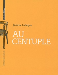 Jérôme Lafargue - Au centuple.