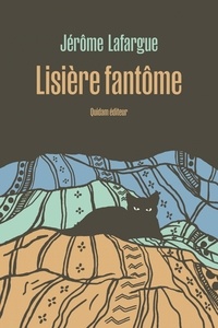 Jérôme Lafargue - Lisière fantôme.